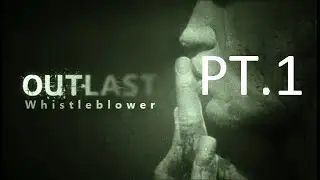 outlast whistleblower (PT.1) ESPAÑOL
