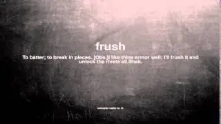 What does frush mean