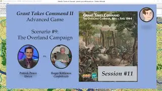 Grant Takes Command II - Scenario #9 - The Overland Campaign, Session 11