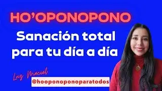 HOOPONOPONO PARA EL DÍA A DÍA sanación total hoponopono sin excusas SOLTAR Y CONFIAR palabras gatill