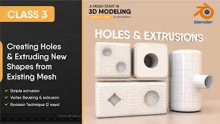 Blender Class 3 | How To Create Holes & Extrude Shapes on 3D Objects | 3D Modeling for Beginners
