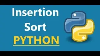 Insertion Sort in Python.
