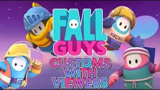 Fall Guys Customs With Viewers Live!