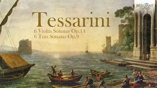 Tessarini: 6 Violin Sonatas Op.14, 6 Trio Sonatas Op.9
