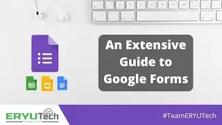 An Extensive Guide to Google Forms - Part 2