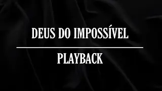 DEUS DO IMPOSSÍVEL — Toque no Altar (playback com letra)
