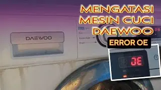 Mengatasi Mesin Cuci Daewoo Error OE