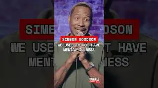 We never used to have mental illness | Simeon Goodson | Stand Up Comedy