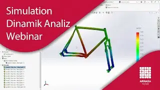 SOLIDWORKS Simulation Dinamik Analiz Webinar | Solidworks Analiz Uygulamaları
