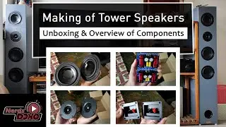 Homemade Tower Speakers - Unboxing & Overview of Components