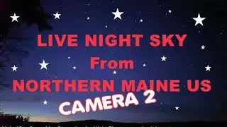 Stars, Aurora, Meteors LIVE Cam from Mt Katahdin from MAINE US - CAM 2