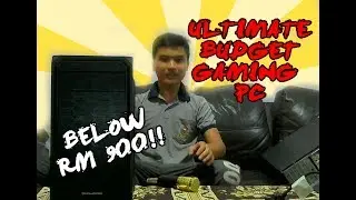 ULTIMATE BUDGET GAMING PC!! | MALAYSIA