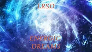 LRSD - Energic Dreams