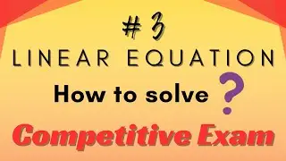 How to Solve Linear Question 🔥 Linear Equations for Competitive Exams Part 3