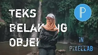 Cara Membuat Teks Dibelakang Objek Dengan Aplikasi PixelLab