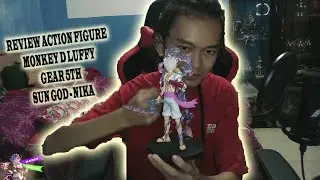 UNBOXING ACTION FIGURE MONKEY D LUFFY GEAR 5TH SUN GOD MODEL NIKA - ONE PIECE