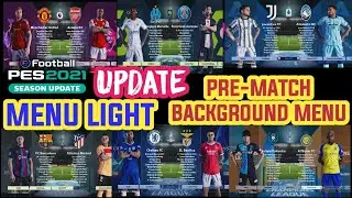 PES 2021  NEW MENU LIGTH & PRE-MATCH BACKGROUND MENU AIO