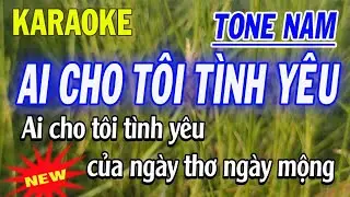 Karaoke Ai Cho Tôi Tình Yêu - Tone Nam - Karaoke Thanh Trà