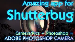 Revolutionary android app - Adobe Photoshop Camera