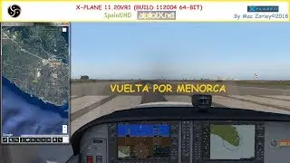 [X-Plane 11.20VR1] Vuelta por Menorca con el SpainUHD v2 y el HDMesh Scenery v4