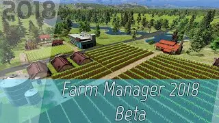 Farm Manager 2018 Beta [1080p60] | One Hour