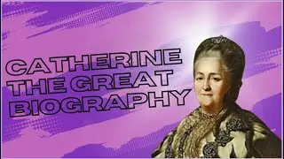 Catherine the Great Biography