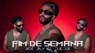 Rick Jay Fim de Semana - feat Djedje