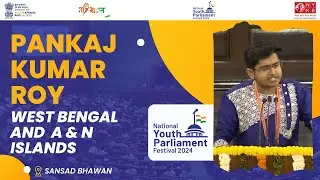 Pankaj Kumar Roy | West Bengal and A&N Islands | National Youth Parliament Festival 2024 #NYPF2024