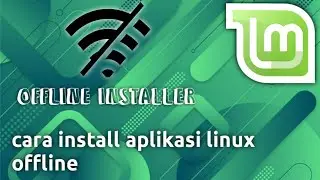 cara install aplikasi offline di linux