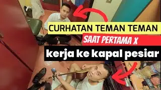 Cerita saat pertama x kerja di kapal pesiar