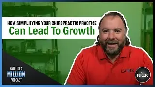 Dr. Nick’s Chiropractic Business Strategy 2021 | Why Simplifying Your Practice Should Be A Priority