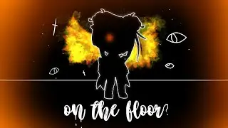 °•🔥||on the floor||🔥 ~meme~ gacha club•°