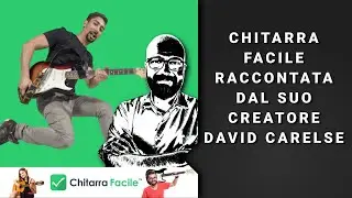 Chitarra Facile raccontata dal suo creatore, David Carelse