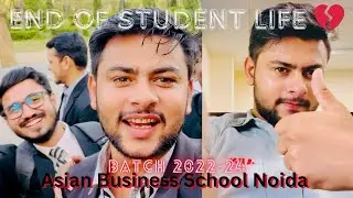 The End of College Era 💔| PGDM Batch 2022-24 | Asian Business School Noida | End Of Student Life