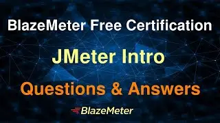 Blazemeter JMeter Intro Free Certification - Questions and Answers