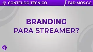 SAIBA A IMPORTÂNCIA DE TRANSFORMAR SUA STREAM EM UMA MARCA!