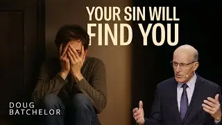 Your Sin Will Find You | Doug Batchelor