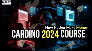 Carding 2024 Course | Hacker Money make Machine