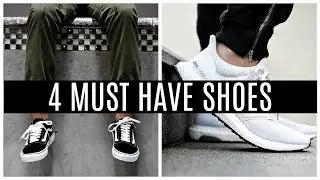 4 SHOES EVERY GUY MUST HAVE | Sneakers Men Should Own