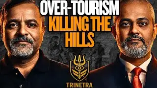 Are Hill Stations Burdened By Over-Tourism? Col Ajay Raina, Aadi | TRINETRA
