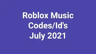 Roblox Music Codes of July 2021