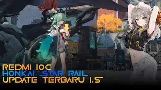 Honkai star rail v1.5 test di hp kentang redmi 10c 60fps ( hp geming murah 2023 harga 1,4jt 😱😱 )