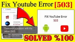 Youtube Subscription Error [503] There Was a Problem With The Server [503]