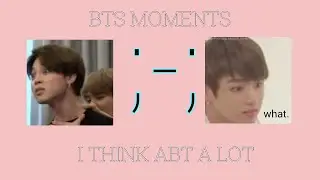 BTS moments i think about a lot