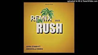 Ayra Starr _- Rush (Knoxville🇵🇬 ReMiX 2023)[Baka Lo Sa'a Music Playlist 🇸🇧]🔥🔥