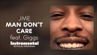 JME - Man Don't Care (Ft. Giggs) - Instrumental