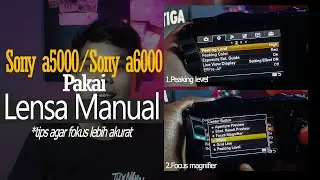 Cara mudah dapatakan FOKUS YANG AKURAT menggunakan LENSA MANUAL || Tips Sony a5000/Sony a6000