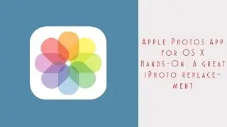 Apple Photos App for OS X Hands On  A great iPhoto replacement   NexTech