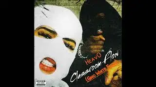 HeavO x Gino White - ClassRoom Flow