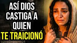ASÍ TERMINA LA VIDA DE QUIEN TE TRAICIONÓ (DIOS NO SE OLVIDA)